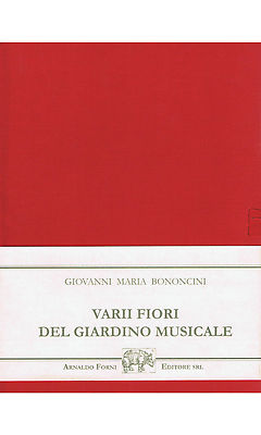 Bononcini: Varii Fiori Del Giardino Musicale. Opera Terza
