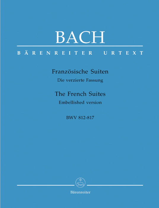 J. S. Bach: The Six French Suites BWV 812-817 (Embellished version)