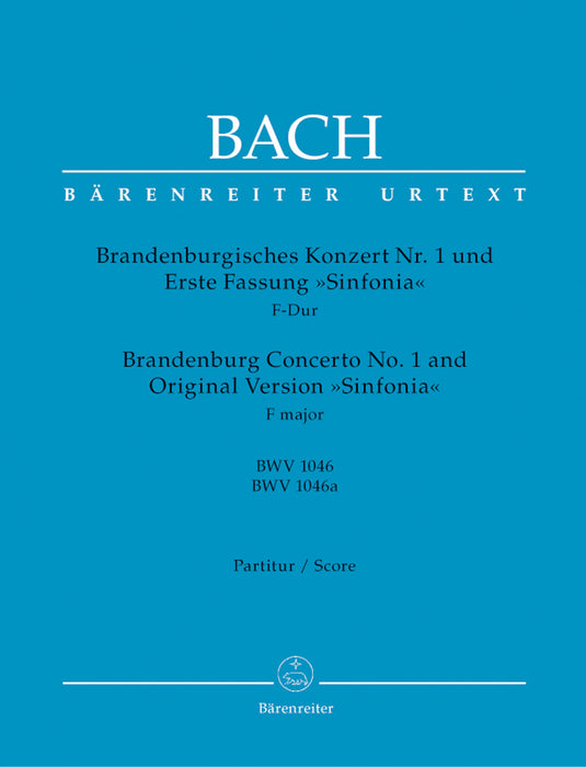 J. S. Bach: Brandenburg Concerto No. 1 BWV 1046 and Original Version "Sinfonia" BWV 1046a