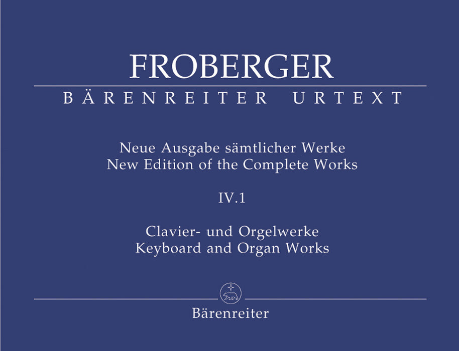 Froberger: Complete Works Vol. IV/1 - Keyboard and Organ Works