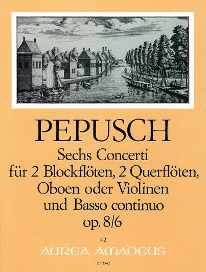 Pepusch: 6 Concertos for 2 Recorders, 2 Flutes and Basso Continuo, Op. 8/6