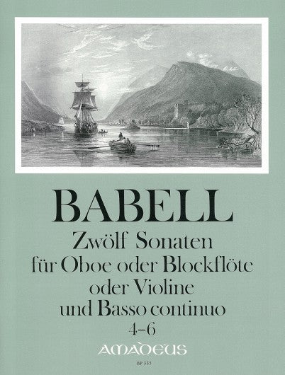 Babell: 12 Sonatas for Oboe or Recorder or Violin and Basso Continuo, Vol. 2