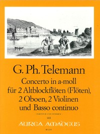 Telemann:  Concerto in A Minor for 2 Treble Recorders, 2 Oboes, 2 Violins and Basso Continuo
