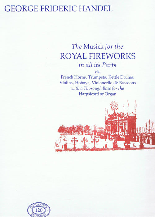 Handel: The Musick for the Royal Fireworks in all its parts