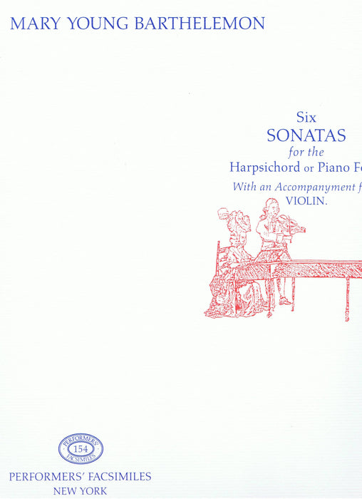 Barthelemon: 6 Sonatas for the Harpsichord or Pianoforte with an Accompaniment for a Violin