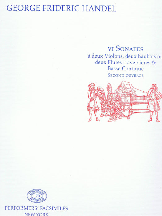 Handel: VI Sonates a deux Violons, deux Haubois ou deux Flutes traversieres & Bass Continue