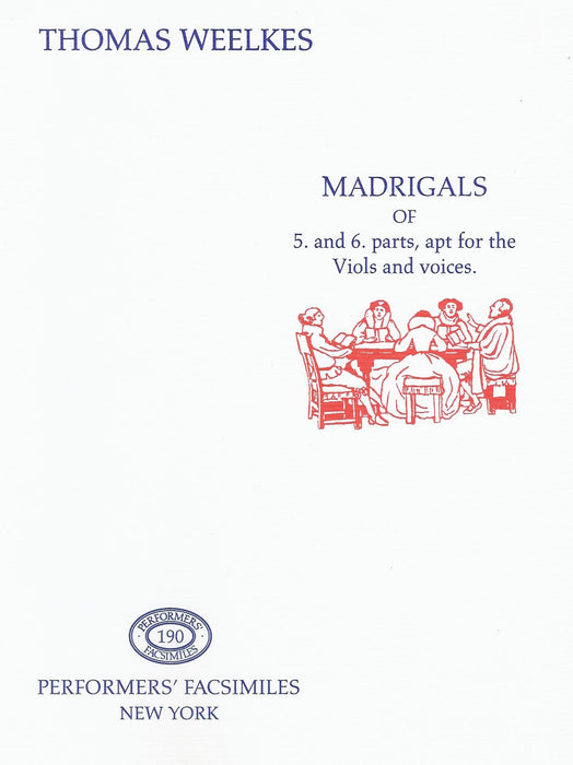 Weelkes: Madrigals of 5 and 6 Parts