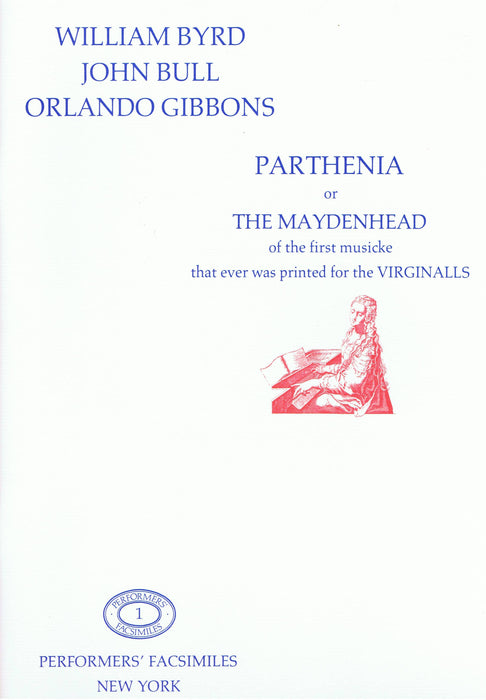 Various: Parthenia or The Maydenhead of the first musicke that ever was printed for the Virginalls