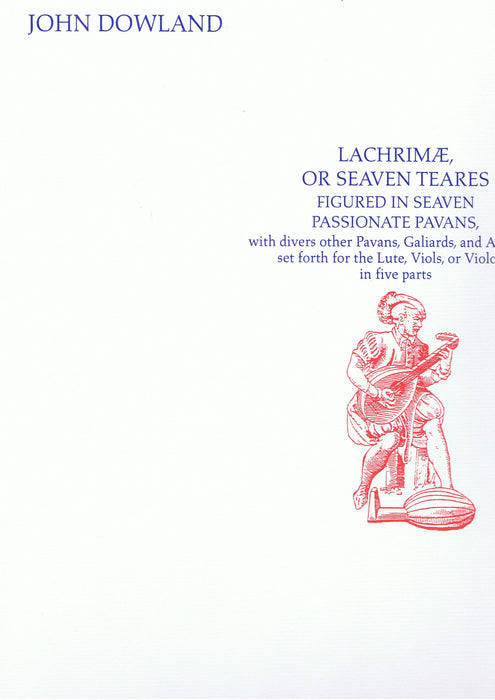 Dowland: Lachrimae, Or Seaven Teares Figured In Seaven Passionate Pavans