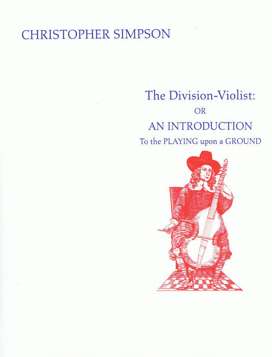 Simpson: The Division-Violist - An Introduction to the Playing upon a Ground