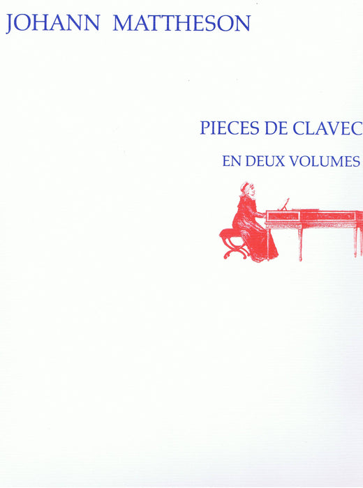 Mattheson: Pieces de Clavecin in 2 Volumes