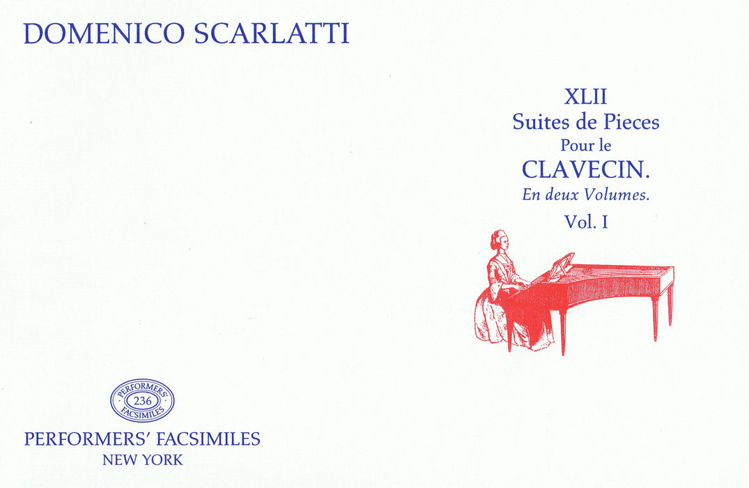 Scarlatti: XLII Suites de Pieces Pour le Clavecin, Vol. I