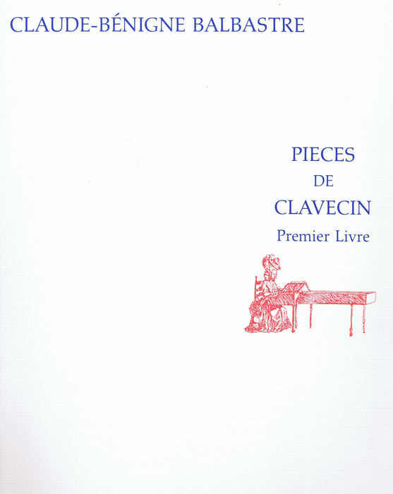 Balbastre: Pièces de Clavecin, Premier Livre
