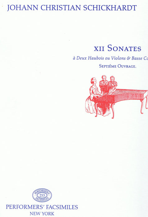 Schickhardt: 12 Sonatas for 2 Oboes or Violins and Basso Continuo, Op. 7