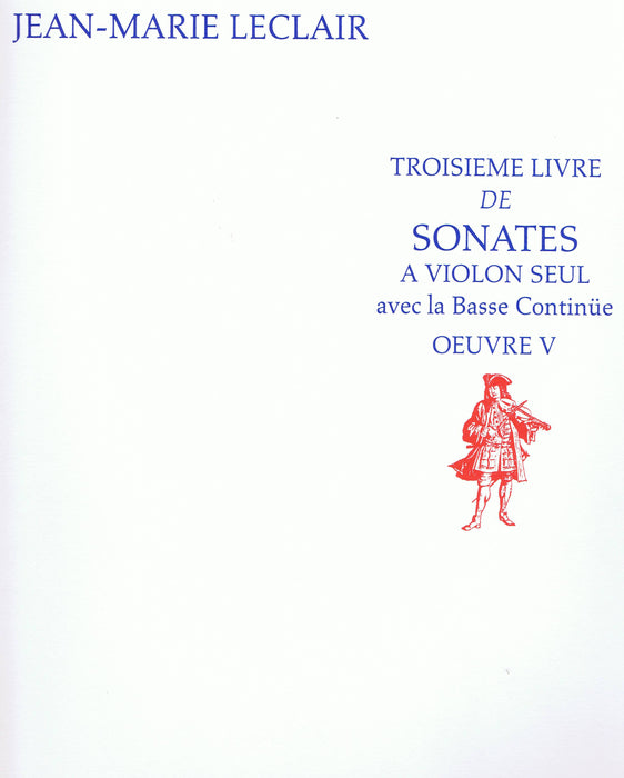 Leclair: Troisieme Livre de Sonates a Violon Seul avec la Basse Continüe, Op. 5