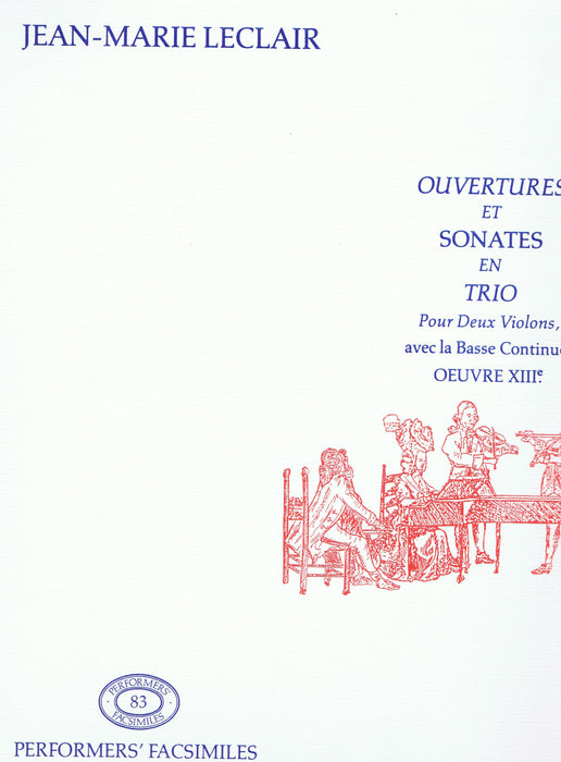 Leclair: Ouvertures et Sonates en Trio for 2 Violins and Basso Continuo, Op. 13