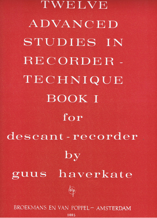 Haverkate: 12 Advanced Studies in Recorder Technique, Book 1 for Descant Recorder