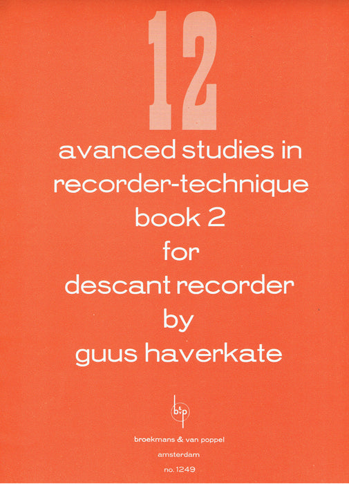 Haverkate: 12 Advanced Studies in Recorder Technique, Book 2 for Descant Recorder