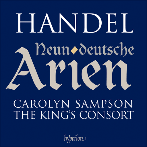 The King's Consort & Carolyn Sampson • Handel: German Arias (CD)