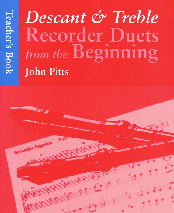 Pitts: Descant & Treble Recorder Duets from the Beginning - Teacher’s Book