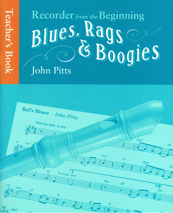 Pitts: Recorder from the Beginning -  Blues, Rags and Boogies, Teacher’s Book