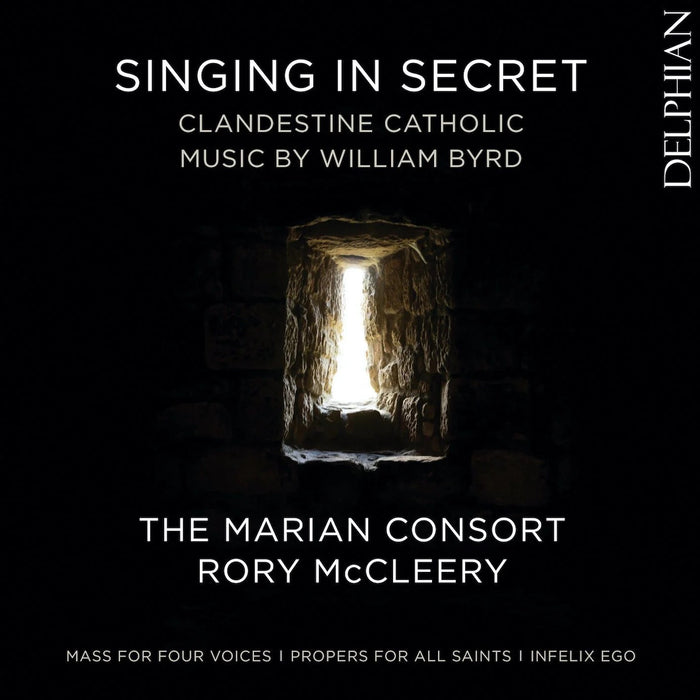 The Marian Consort • Singing In Secret: Clandestine Catholic Music by William Byrd (CD)