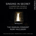 The Marian Consort • Singing In Secret: Clandestine Catholic Music by William Byrd (CD)