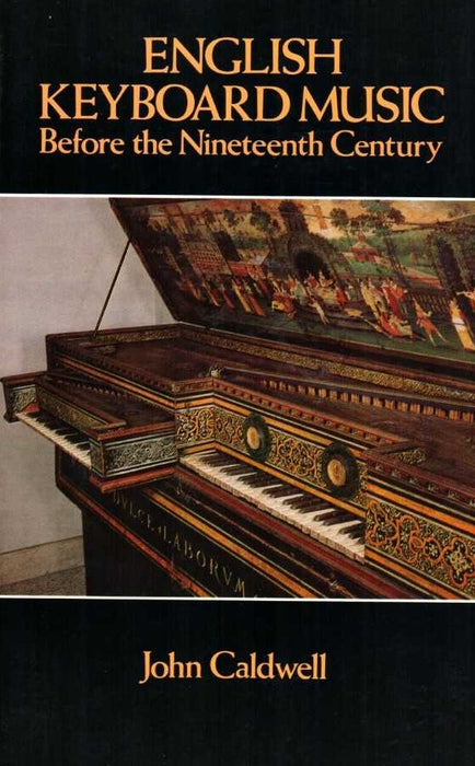 Caldwell: English Keyboard Music Before the Nineteenth Century