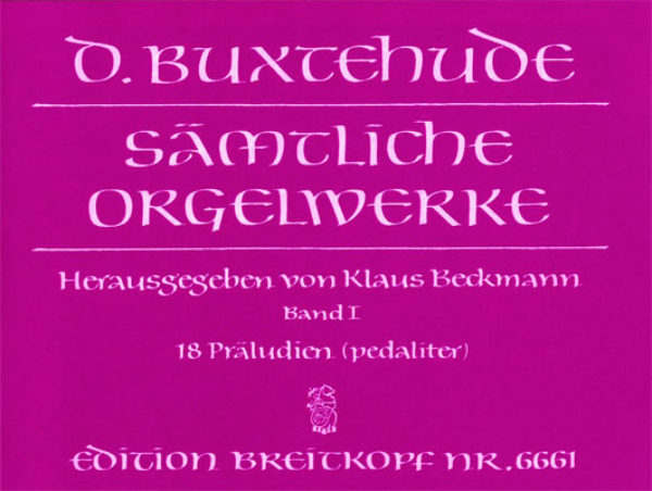 Buxtehude: Complete Organ Works, Vol. 1