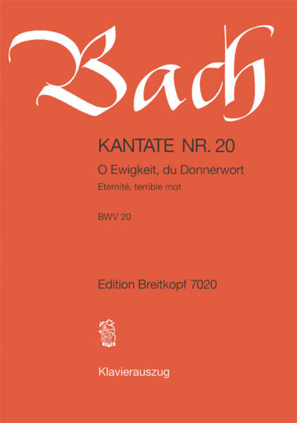 Bach: Cantata BWV 20 “O Ewigkeit, du Donnerwort”