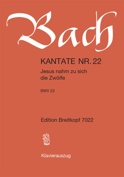 Bach: Cantata BWV 22 “Jesus nahm zu sich die Zwoelfe”