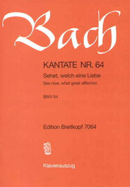 Bach: Cantata BWV 64 “See now, what great affection on us the Father hath showered”