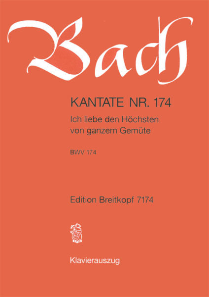 Bach: Cantata BWV 174 “Ich liebe den Hoechsten von ganzem Gemuete”