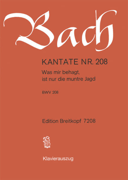 Bach: Cantata BWV 208 “Was mir behagt, ist nur die muntre Jagd”