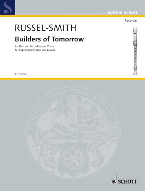 Russell-Smith: Builders of Tomorrow for Descant Recorders and Piano