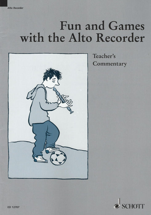 Bowman: Fun and Games with the Alto Recorder - Teacher’s Commentary