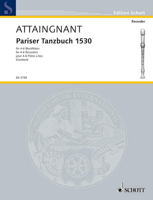 Attaignant: Pariser Tanzbuch 1530 for 4-6 Recorders