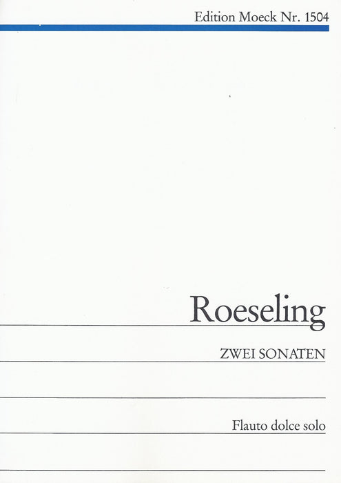 Roeseling: Two Sonatas for Treble Recorder Solo