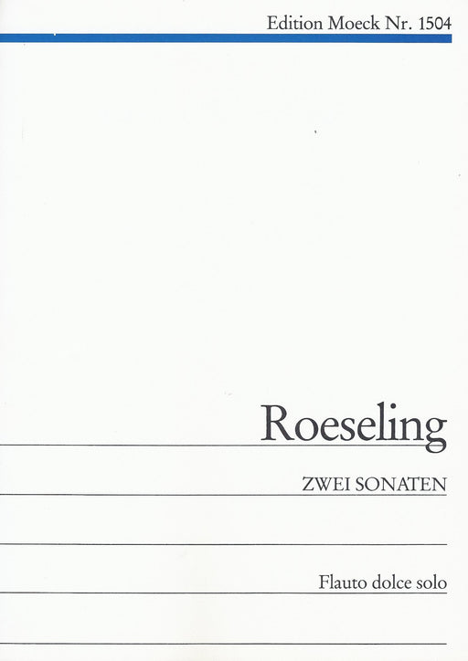 Roeseling: Two Sonatas for Treble Recorder Solo