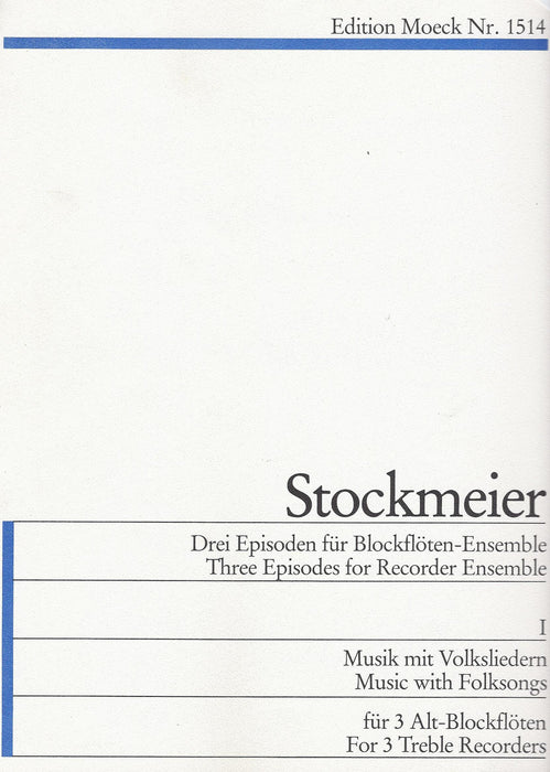 Stockmeier: Three Episodes for Recorder Trio, Vol. 1