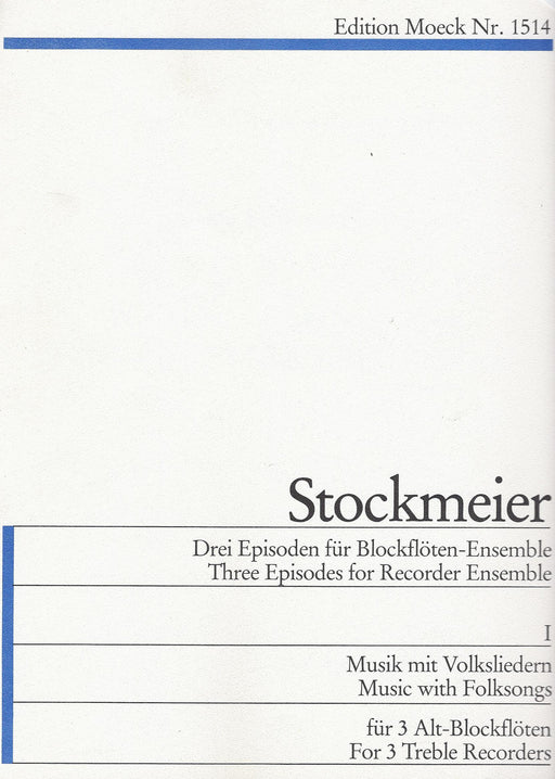 Stockmeier: Three Episodes for Recorder Trio, Vol. 1