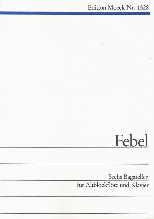 Febel: 6 Bagatelles for Treble Recorder and Piano