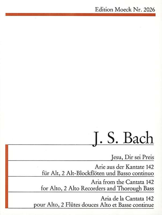 Bach: Jesu Dir Sei Preis (Cantata 142)