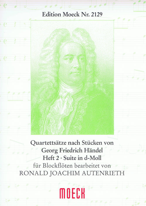 Autenrieth (ed.): Arrangements of Pieces by Handel for Recorder Quartet, Vol. 3 Suite in D Minor