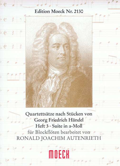 Autenrieth (ed.): Arrangements of Pieces by Handel for Recorder Quartet, Vol. 3 Suite in A Minor