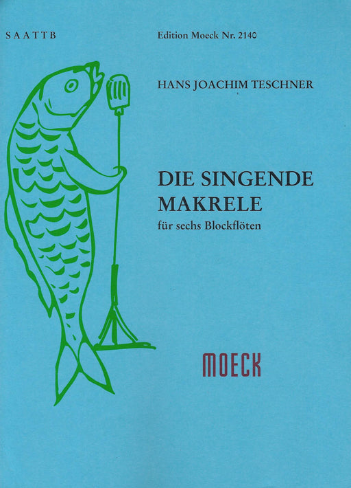 Teschner: Die Singende Makrele (1997) for 6 Recorders