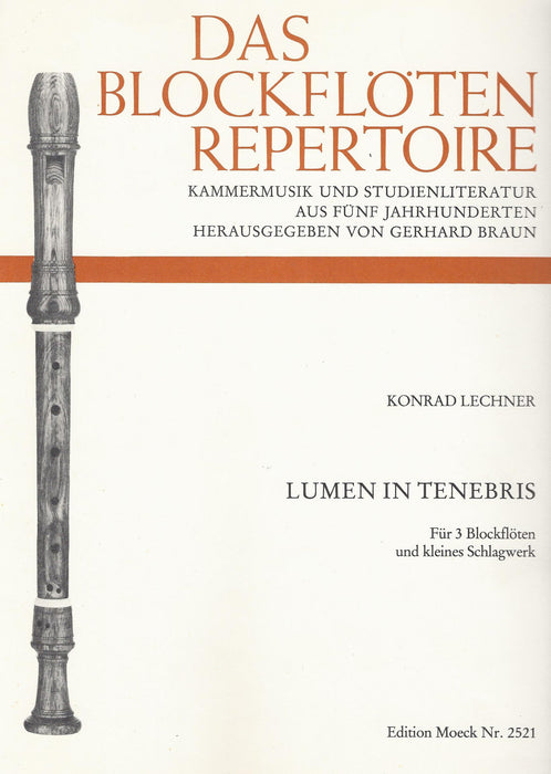 Lechner: Lumen in Tenebris for 3 Recorders and Percussion