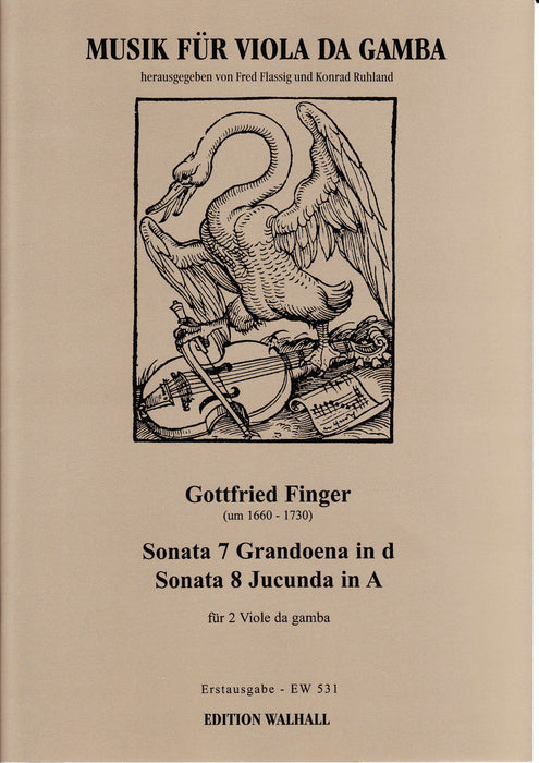 Finger: Sonata No. 7 Grandoena in D Minor and Sonata No. 8 Jucunda in A Major for 2 Bass Viols