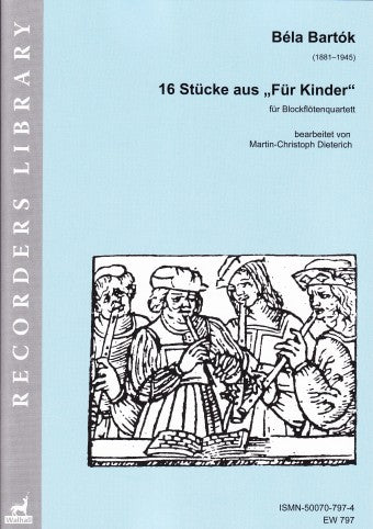 Bartok: 16 Pieces from "For Children" for Recorder Quartet