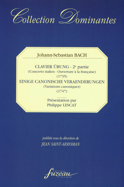 Bach: The Second Part of the Clavier Ubung & Canonic Variations